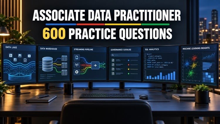 Google Associate Data Practitioner: 600 Questions