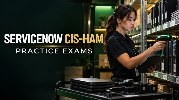 ServiceNow CIS Hardware Asset Management: 404 Questions