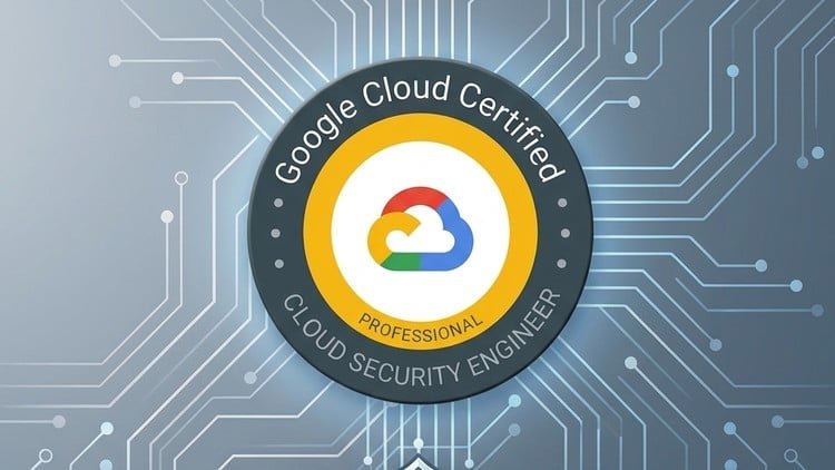 Google Cloud Professional Cloud Security Engineer