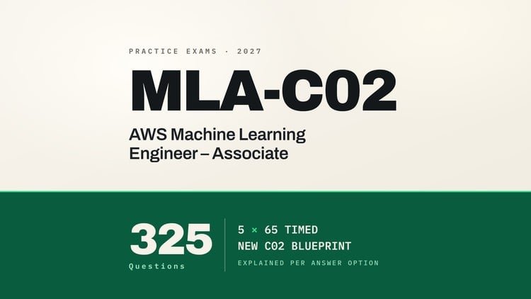 MLA-C02 AWS Machine Learning Engineer: 5 Practice Exams