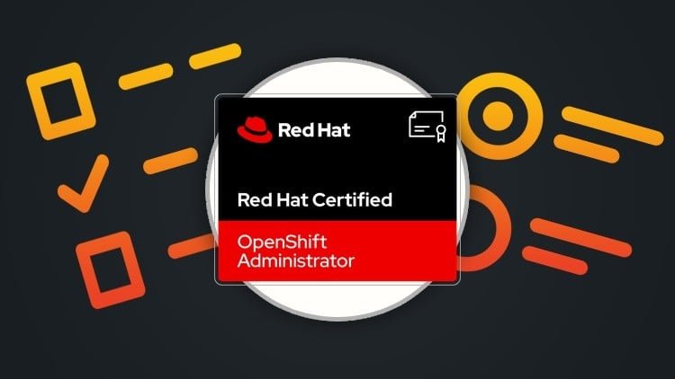 Red Hat OpenShift Administrator – Exam Preparation 2026